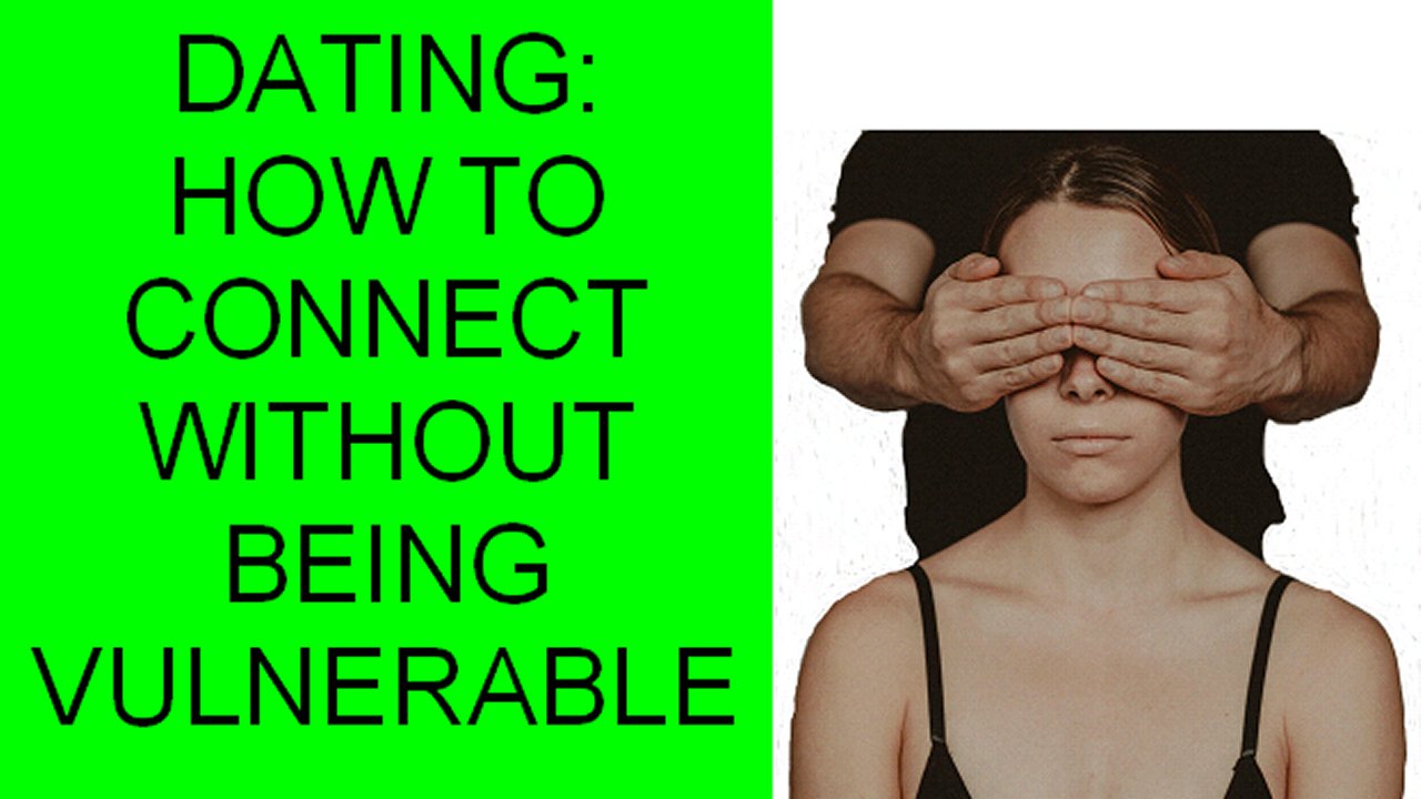 Making Yourself Vulnerable